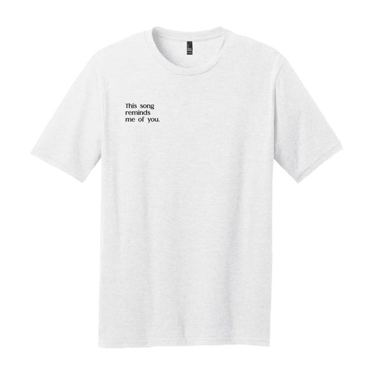 This Song Reminds Me Of You T-Shirt