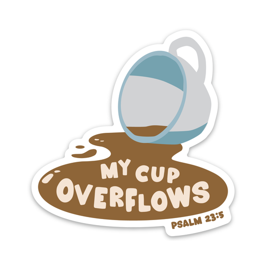 My Cup Overflows Sticker