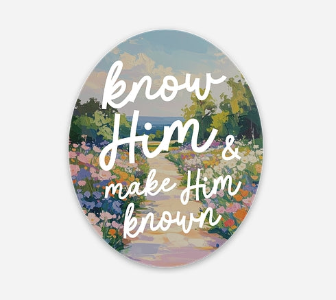 Know Him & Make Him Known Sticker