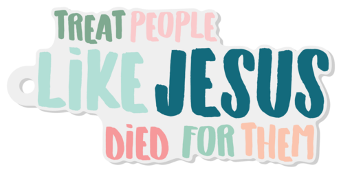 Treat People Like Jesus Died For Them Keychain